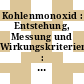 Kohlenmonoxid : Entstehung, Messung und Wirkungskriterien : Referate des Kolloquiums : Düsseldorf, 28.10.71
