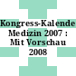 Kongress-Kalender Medizin 2007 : Mit Vorschau 2008