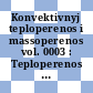 Konvektivnyj teploperenos i massoperenos vol. 0003 : Teploperenos i massoperenos: vsesoyuznoe soveshchanie 0004: trudy : Minsk, 05.72.