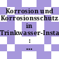 Korrosion und Korrosionsschutz in Trinkwasser-Installationen : 3 Länder Korrosionstagung 19. und 20. April 2004, BAM, Berlin /