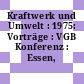 Kraftwerk und Umwelt : 1975: Vorträge : VGB Konferenz : Essen, 12.03.1975-12.03.1975