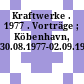 Kraftwerke . 1977 . Vorträge ; Köbenhavn, 30.08.1977-02.09.1977