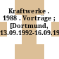 Kraftwerke . 1988 . Vorträge ; [Dortmund, 13.09.1992-16.09.1988]