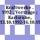 Kraftwerke . 1992 . Vorträge ; Karlsruhe, 13.10.1992-16.10.1992