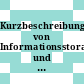 Kurzbeschreibung von Informationsstorage und Retrievalsystemen. 5.