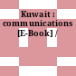 Kuwait : communications [E-Book] /
