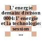 L' energie demain: division 0004: l' energie et la technologie: session 04.02A: houille et cycle combine, session 04.02B: petrole et gaz naturel : Conference Mondiale de l' Energie congres 0014 : World Energy Conference congress 0014 : Montreal, 17.09.89-22.09.89.