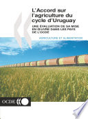 L'Accord sur l'agriculture du cycle d'Uruguay [E-Book] : Une évaluation de sa mise en oeuvre dans les pays de l'OCDE /