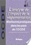 L'analyse de l'impact de la réglementation [E-Book] : Meilleures pratiques dans les pays de l'OCDE /
