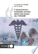 L'assurance-maladie privée dans les pays de l'OCDE [E-Book] /