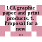 LCA graphic paper and print products. 1. Proposal for a new forestry assessment method in LCA : log version of the study.