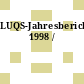 LUQS-Jahresbericht. 1998 /