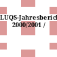 LUQS-Jahresbericht. 2000/2001 /