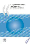 La Educación Superior y las Regiones [E-Book]: Globalmente Competitivas, Localmente Comprometidas /