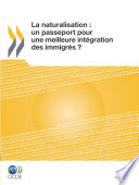 La naturalisation: un passeport pour une meilleure intégration des immigrés ? [E-Book] /