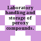 Laboratory handling and storage of peroxy compounds.
