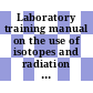 Laboratory training manual on the use of isotopes and radiation in soil-plant relations research : a joint undertaking by the International Atomic Energy Agency and the Food and Agriculture Organization of the United Nations