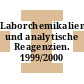 Laborchemikalien und analytische Reagenzien. 1999/2000 /
