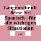 Langenscheidt Reise-Set Spanisch : für alle wichtigen Situationen im Urlaub /