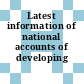 Latest information of national accounts of developing countries.