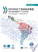 Latin American Economic Outlook 2013 [E-Book]: SME Policies for Structural Change (Chinese version) /