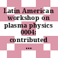 Latin American workshop on plasma physics 0004: contributed papers : Buenos-Aires, 16.07.90-27.07.90.