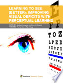 Learning to see (better): Improving visual deficits with perceptual learning [E-Book] /