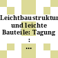 Leichtbaustrukturen und leichte Bauteile: Tagung : Werkstofftag 1994 : Duisburg, 09.03.94-10.03.94