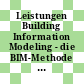 Leistungen Building Information Modeling - die BIM-Methode im Planungsprozess der HOAI /