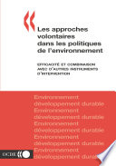 Les approches volontaires dans les politiques de l'environnement [E-Book] : Efficacité et combinaison avec d'autres instruments d'intervention /