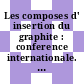Les composes d' insertion du graphite : conference internationale. 0003, sect. A D : Pont-a-Mousson, 23.05.1983-27.05.1983.