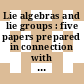 Lie algebras and lie groups : five papers prepared in connection with the First Summer Mathematical Institute [E-Book]