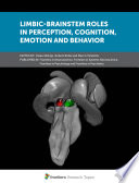 Limbic-Brainstem Roles in Perception, Cognition, Emotion and Behavior [E-Book] /