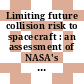 Limiting future collision risk to spacecraft : an assessment of NASA's meteoroid and orbital debris programs [E-Book] /