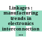 Linkages : manufacturing trends in electronics interconnection technology [E-Book] /
