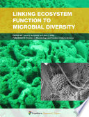 Linking Ecosystem Function to Microbial Diversity [E-Book] /