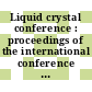 Liquid crystal conference : proceedings of the international conference 0009, pt A : Bangalore, 06.12.82-10.12.82.