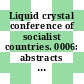 Liquid crystal conference of socialist countries. 0006: abstracts : Associated meeting on thermography in medical and veterinary science : Halle, 26.08.85-30.08.85.