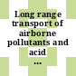Long range transport of airborne pollutants and acid rain conference : Albany, NY, 27.04.81-30.04.81.