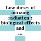 Low doses of ionizing radiation : biological effects and regulatory control : invited papers and discussions : proceedings of an International Conference on Low Doses of Ionizing Radiation: Biological Effects and Regulatory Control : held in Seville, Spain, 17-21 November 1997 /