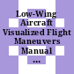 Low-Wing Aircraft Visualized Flight Maneuvers Manual : For Pilots in Training [E-Book]