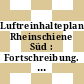 Luftreinhalteplan Rheinschiene Süd : Fortschreibung. 0001 : 1982-86. Luftreinhalteplan gemäss Paragr. 47 des Bundes-Immissionsschutzgesetzes.