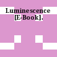 Luminescence [E-Book].