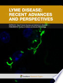 Lyme Disease: Recent Advances and Perspectives [E-Book] /