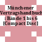 Münchener Vertragshandbuch : Bände 1 bis 6 [Compact Disc]