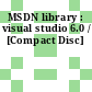 MSDN library : visual studio 6.0 / [Compact Disc]