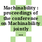 Machinability : proceedings of the conference on Machinability jointly organized by the Iron and Steel Institute and the Institute of Metals, in associatin with the Institution of Mechanical Engineers, the Institution of Production Engineers, and the Institution of Metallurgists, held at the Royal Commonwealth Society, Craven Street, London WC2, on 4 - 6 October 1965