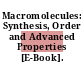 Macromolecules: Synthesis, Order and Advanced Properties [E-Book].