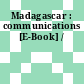 Madagascar : communications [E-Book] /