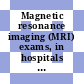 Magnetic resonance imaging (MRI) exams, in hospitals [E-Book]: Per 1 000 population.
